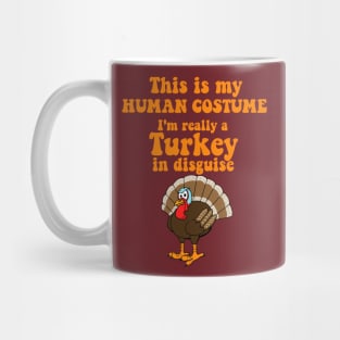 This is my Human Costume.  I'm really a Turkey in Disguise Mug